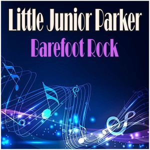 Album Barefoot Rock oleh Little Junior Parker