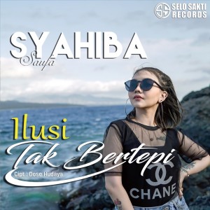 Dengarkan lagu Ilusi Tak Bertepi nyanyian Syahiba Saufa dengan lirik
