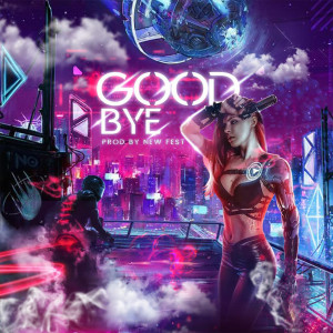 Newfest的专辑Good Bye