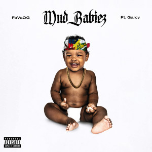 Album Mud Babiez (Explicit) from FeVaOG