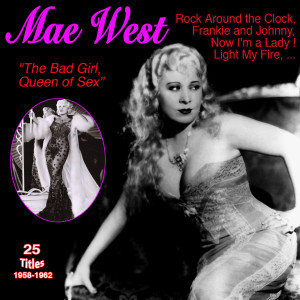 Mae West的專輯"The Bad Girl, Queen: Mae West - I'm a Lady (25 Titles: 1936-1942) (Explicit)