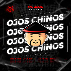 收聽Tom Gasco的Ojitos Chinos (Tech House Remix)歌詞歌曲
