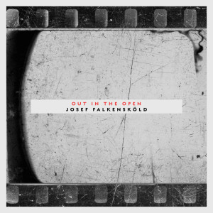 Album Out in the Open oleh Josef Falkensköld