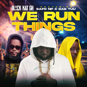 Black Kat GH的专辑We Run Things (Explicit)