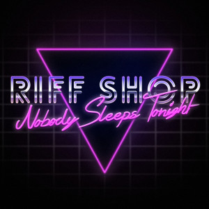 收聽Riff Shop的Nobody Sleeps Tonight (Explicit)歌詞歌曲