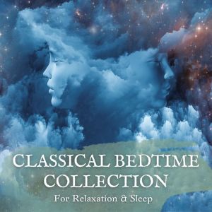 Album Classical Bedtime Collection For Relaxation & Sleep from Prague Chamber Ensemble