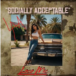 อัลบัม Socially Acceptable ศิลปิน Loco Mic