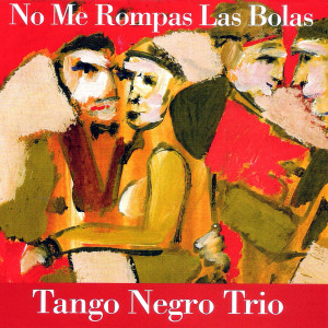 ดาวน์โหลดและฟังเพลง Mandinga Milonga พร้อมเนื้อเพลงจาก Tango Negro Trío