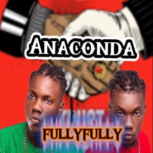 收聽FullyFully的Anaconda歌詞歌曲