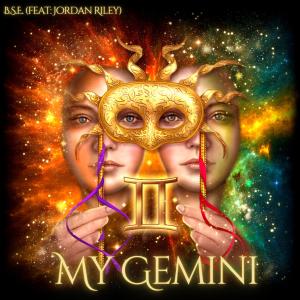B.S.E.的專輯My Gemini (feat. Jordan Riley)