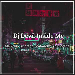 Listen to DJ Devil Inside Me song with lyrics from Dj Maikaldo