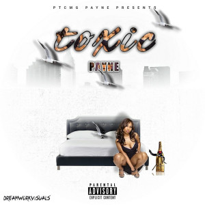 ดาวน์โหลดและฟังเพลง Toxic (Explicit) พร้อมเนื้อเพลงจาก Payne