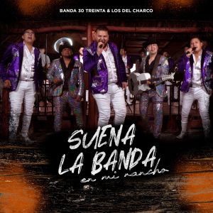 Album Suena La Banda En Mi Rancho (En Vivo) from Banda 30 Treinta