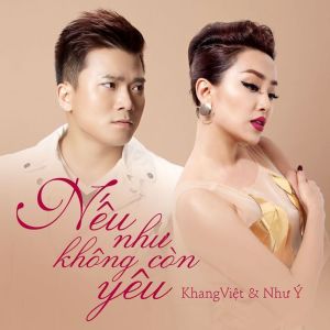 Listen to Nếu Như Không Còn Yêu song with lyrics from Khang Viet