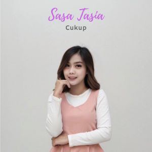 Dengarkan lagu Cukup nyanyian Sasa Tasia dengan lirik