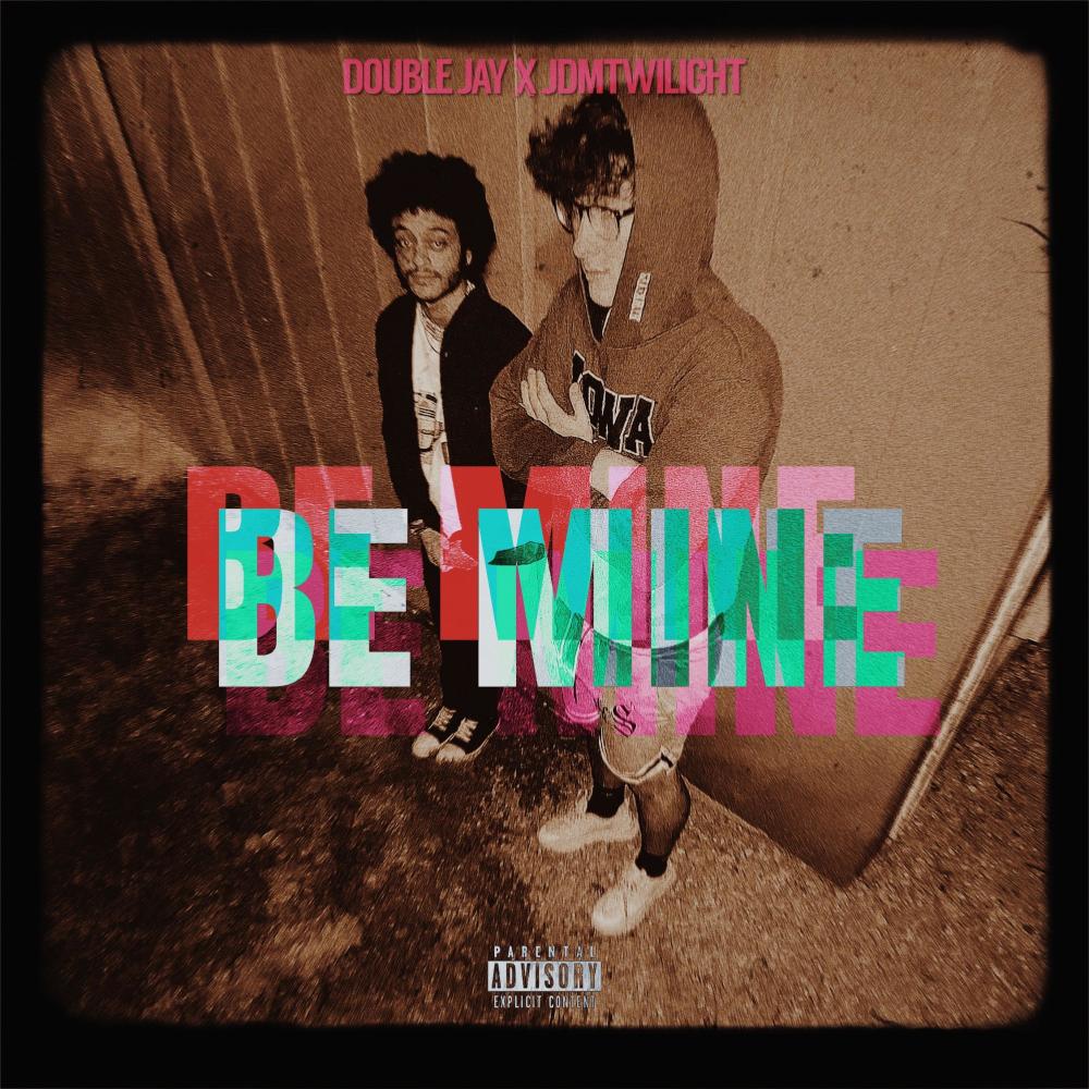 Be Mine (feat. jdmTwilight) (Explicit)
