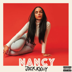 收聽Jxck Kxlly的NANCY (Explicit)歌詞歌曲