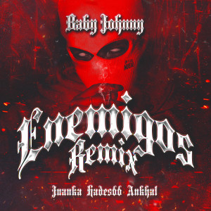 Enemigos (Remix) [Explicit] dari Baby Johnny