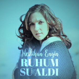 Album Ruhum Su Aldı from Neslihan Engin