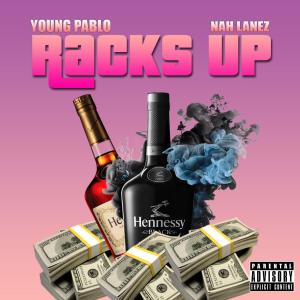 收听Young Pablo的Racks Up(feat. Nah Lanez) (Explicit)歌词歌曲