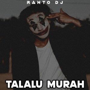 Talalu Murah dari Ranto Dj