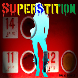 ดาวน์โหลดและฟังเพลง Superstition พร้อมเนื้อเพลงจาก Dread Effect