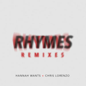 收聽Hannah Wants的Rhymes (Zac Samuel Remix)歌詞歌曲