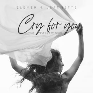 Cry for you (You'll never see me again) dari Jeannette