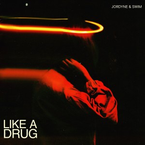 Jordyne的專輯Like A Drug (Explicit)