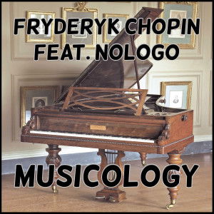 Album Musicology (Electronic Version) (Explicit) from Fryderyk Chopin