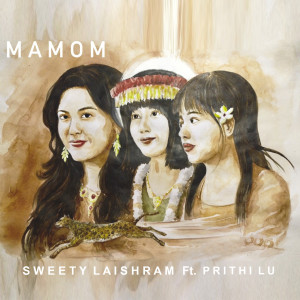 ดาวน์โหลดและฟังเพลง Mamom พร้อมเนื้อเพลงจาก Sweety Laishram