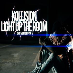 Light up the room (Explicit) dari Kollision
