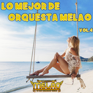 Orquesta Melao的專輯Lo Mejor de Orquesta Melao Vol. 4