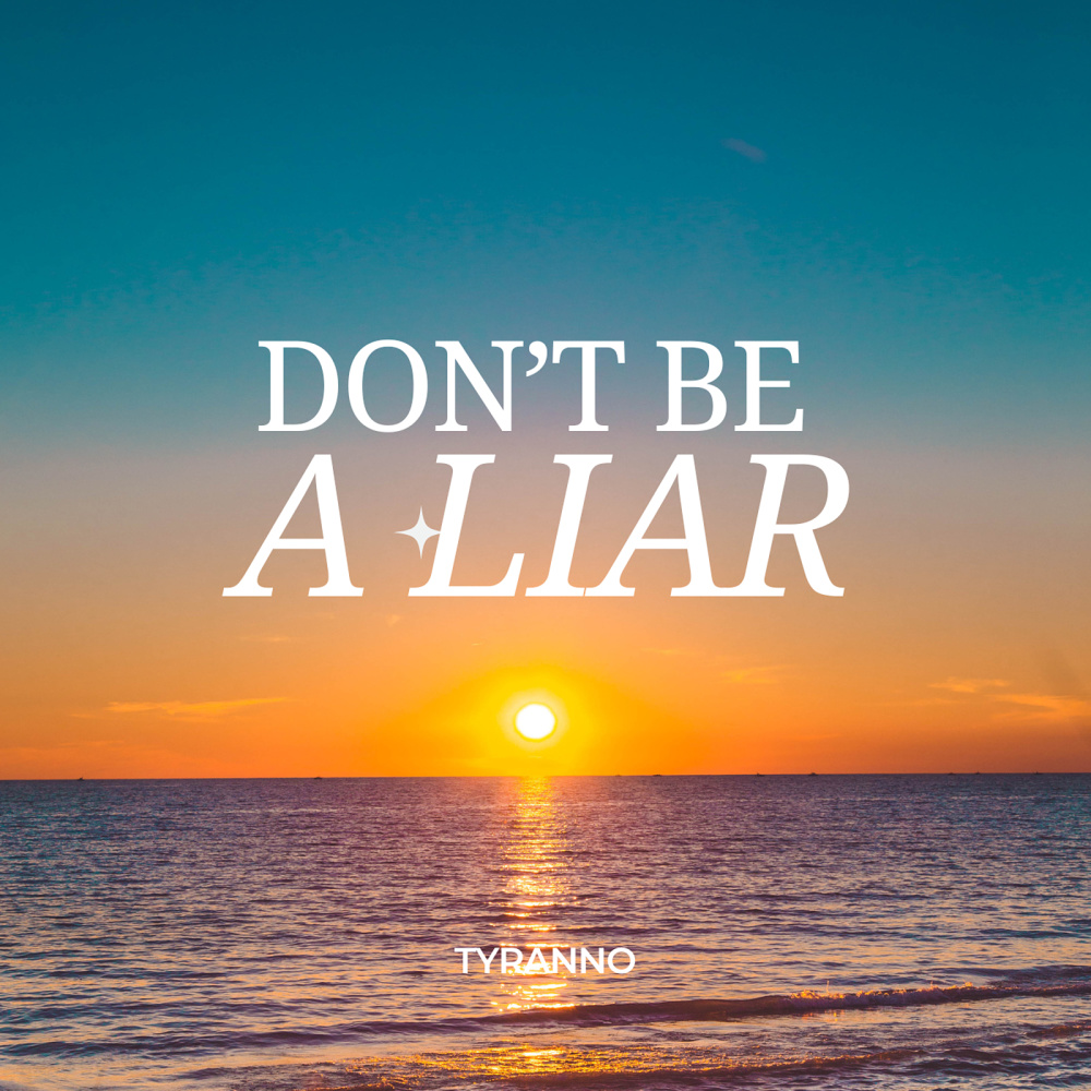 Don't Be a Liar