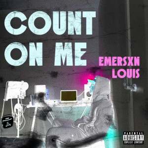 收聽Emersxn Louis的Count on Me (Explicit)歌詞歌曲