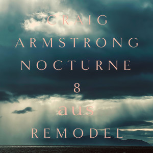 收聽Craig Armstrong的Nocturne 8 (aus Reprise)歌詞歌曲