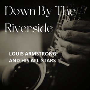 Down By The Riverside dari Louis Armstrong And His All-Stars