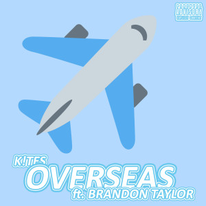 Listen to Overseas (Explicit) song with lyrics from K!tes
