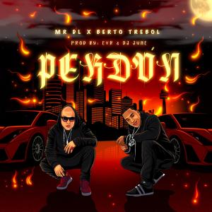 Listen to Perdon (feat. Berto Trebol & Mr DL) (Explicit) (feat. Berto Trebol & Mr DL|Explicit) song with lyrics from DJ June