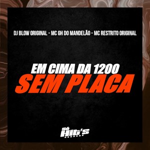 DJ BLOW ORIGINAL的專輯Em Cima da 1200 Sem Placa (Explicit)