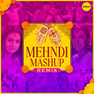 Album Mehndi Mashup Remix from Jaspinder Narula