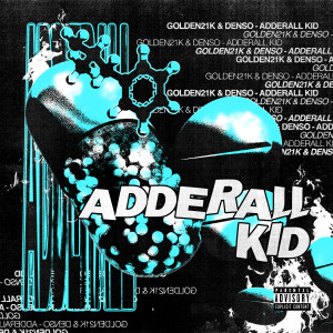 收聽GOLDEN21K的Adderall Kid (Explicit)歌詞歌曲