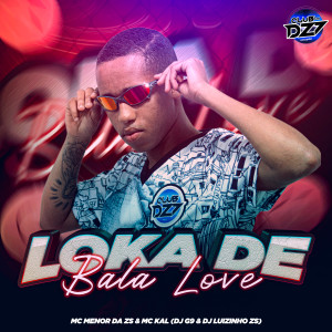 Album LOKA DE BALA LOVE (Explicit) from MC Kal