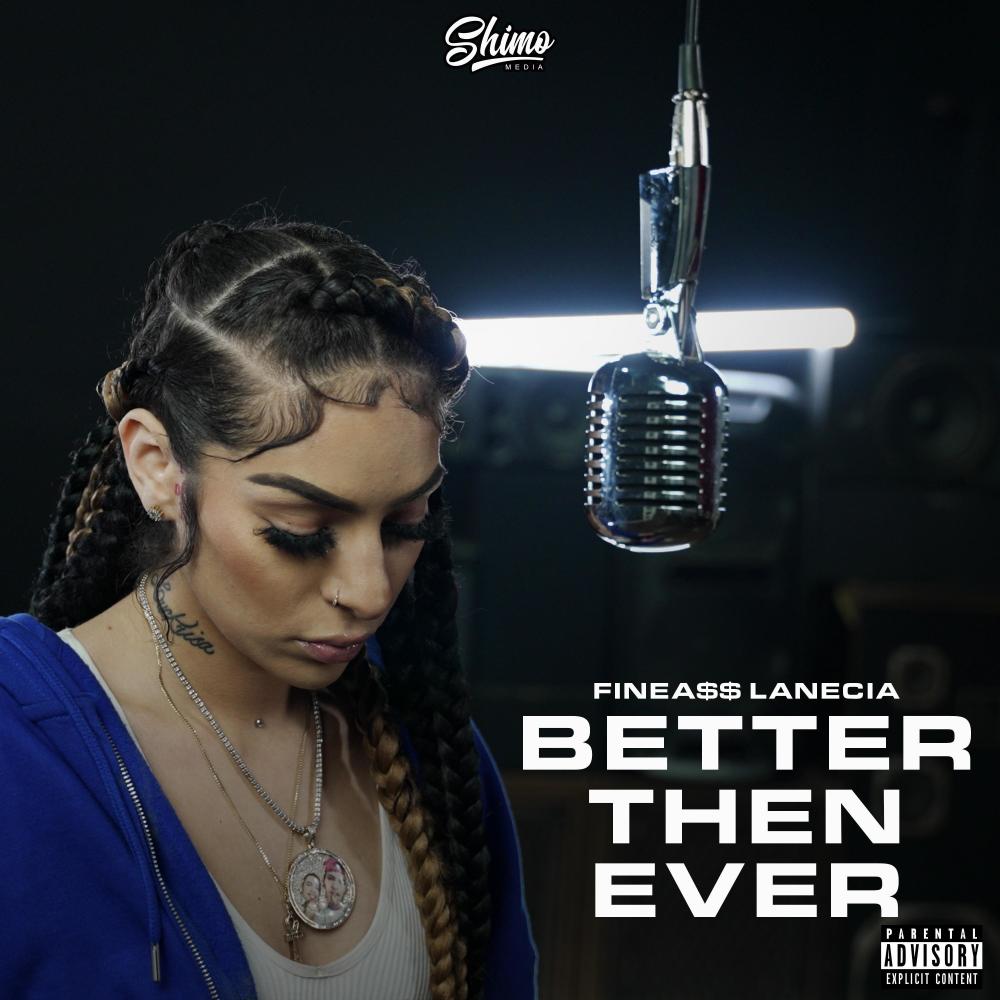 Better then ever (feat. FineA$$ Lanecia) (Explicit)