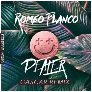 Romeo Blanco的專輯Dealer (Gascar Remix) (Explicit)