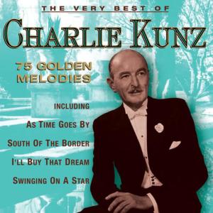 收聽Charlie Kunz的Medley: I Can't Remember Her Name / Whispering Waltz / How'd Ja Like to Love Me?歌詞歌曲