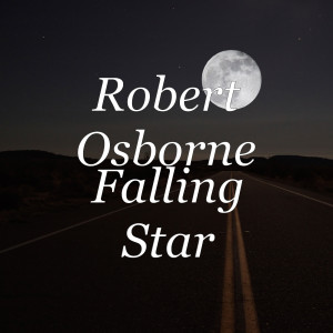 Dengarkan Falling Star lagu dari Robert Osborne dengan lirik
