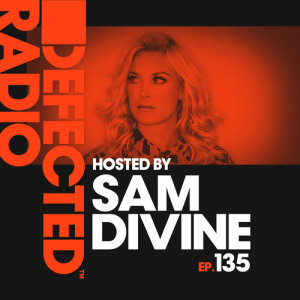 อัลบัม Defected Radio Episode 135 (hosted by Sam Divine) ศิลปิน Defected Radio