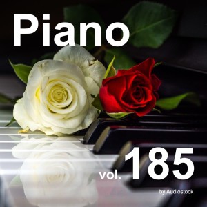 日本羣星的專輯Piano, Vol. 185 -Instrumental BGM- by Audiostock