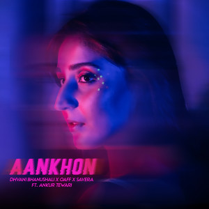 收聽Dhvani Bhanushali的Aankhon (feat. Ankur Tewari)歌詞歌曲